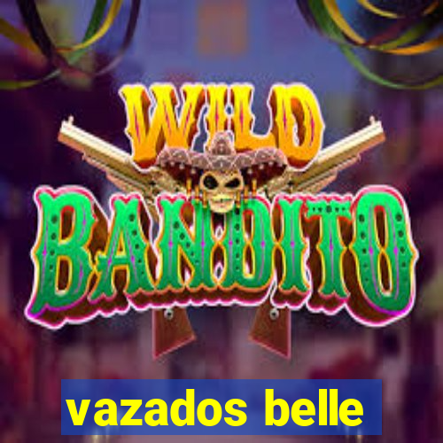 vazados belle